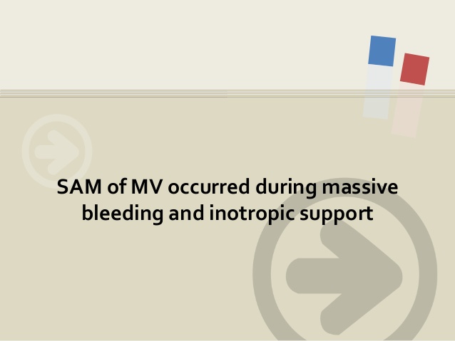 SAM of MV occurred during massive bleeding and inotropic support